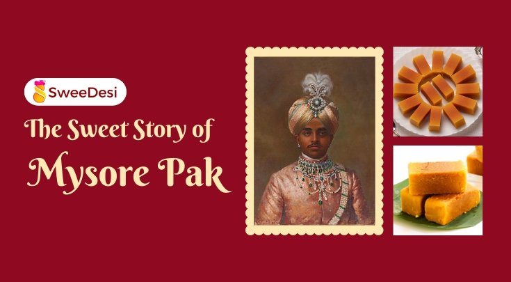 Mysore Pak: The Sweet Legacy of the Royal City of Mysore - SweeDesi
